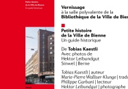 Vernissage de la "Petite histoire de la Ville de Bienne"
